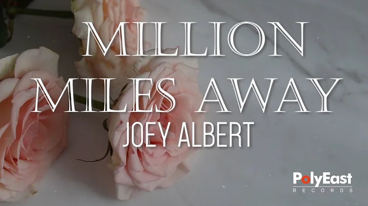 Joey Albert - Million Miles Away (Official Lyric Video) - DayDayNews
