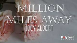 Joey Albert - Million Miles Away