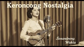 Full Album Keroncong Nostalgia Tahun 50-60an - Serasa Kembali Ke Jaman Dulu
