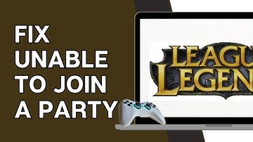 How To Fix Unable To Join A Party In League Of Legends