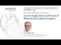 11.17.22 Grand Rounds: Current Applications and Future of Mechanical Circulatory Support