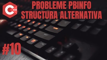 pbinfo - probleme structura alternativa #1 | C++ Introducere in programare #10