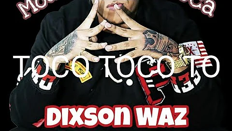 Dixson Waz- Toco Toco To (Lyrics)