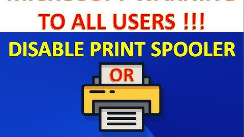 HOW TO DISABLE PRINT SPOOLER | Microsoft New update to disable print spooler or you could be hacked