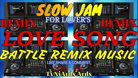 SLOW JAM LOVE SONG REMIX MUSIC for LOVER
