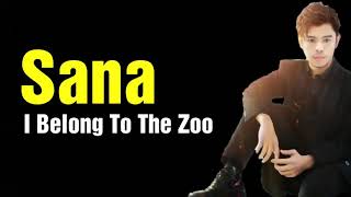 I Belong To The Zoo
- Sana