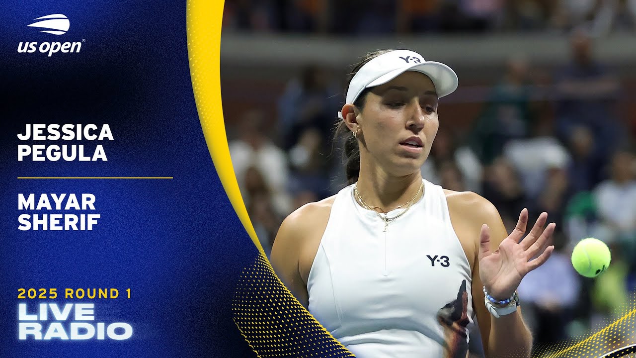 LIVE | Featuring Jessica Pegula vs. Mayar Sherif | Radio | 2025 US Open Round 1