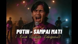 Download lagu PUTIH - Sampai Mati (Rock Energetic Version) Cover AI terbaru viral 2025