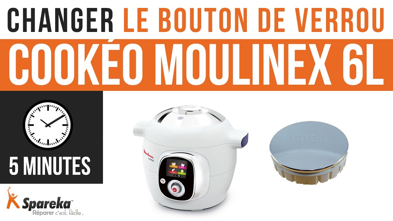 Comment changer le bouton de verrou de votre Cookéo Moulinex ? 