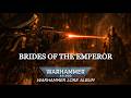 Brides of the Emperor : Warhammer 40K Inspired Music - Age of Apostasy 3/12 - #music  #warhammer40k