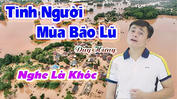 Tình người mùa bão lũ | Bài Hát Gây Sốt Vì Cảm Động Khi Miền Bắc Bị Bão Lũ