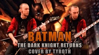 'Batman: The Dark Knight Returns' medley [metal cover by TYROTH]