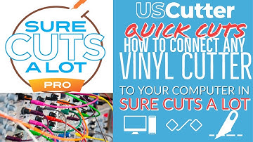 Quick Cuts - How to Connect Any Vinyl Cutter To Your Computer - Sure Cuts A Lot Pro 4