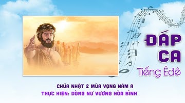 Đáp Ca Chúa Nhật 2 MV - năm A  - Tv 71 - Tiếng Êđê - Thực hiện: Dòng Nữ Vương Hòa Bình