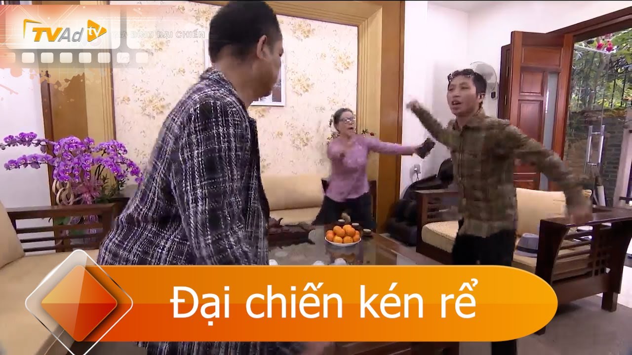 GIA ĐÌNH ĐẠI CHIẾN | Đại chiến kén rể