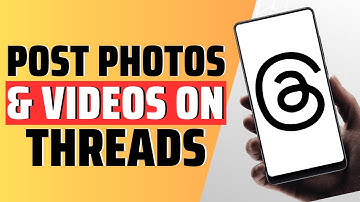 How To Post Photos And Videos On Threads - Full Guide