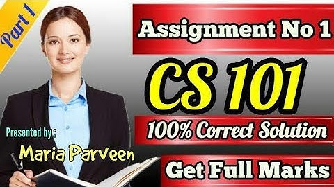 CS101 Assignment 1 Solution Fall 2020 By Maria Parveen (PART 1) | CS101 Assignment 1 Solution 2020
