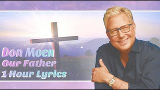 Download Lagu Our Father - Don Moen ~ 1 Hour Lyrics MP3