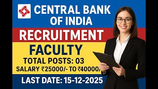 Central Bank of India Recruitment 2025 | Faculty Posts | Salary ₹40,000 | Apply by 15 Dec