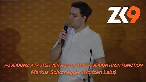 ZK9: Poseidon2: A Faster Version of the Poseidon Hash Function – Markus Schofnegger (Horizen Labs)