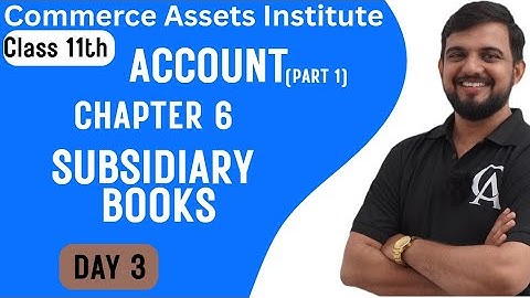 STD 11 | ACCOUNTS | PART- 1 CHAPTER 6 | SUBSIDIARY BOOKS | DAY 3 | AMITKUMAR TIWARI