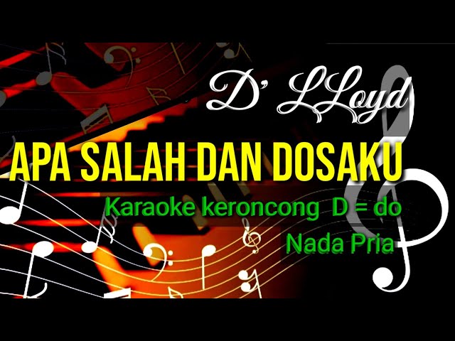 APA SALAH DAN DOSAKU, KARAOKE KERONCONG , D=do class=