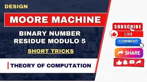 Construct Moore Machine to find residue modulo 5 for binary numbers |FSM | TOC |FLAT | Short tricks