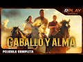 Caballo y alma  familiar  rplay pelicula completa en espaol latino