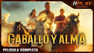 Caballo Y Alma Familiar Rplay Pelicula Completa En Español Latino