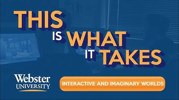Majoring in Interactive and Imaginary Worlds In Webster University