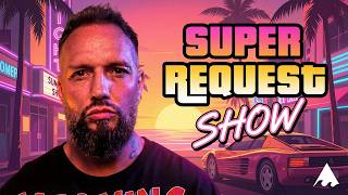 🔴  SUPER REQUEST SHOW! 587
