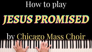 Video thumbnail of "How to play "Jesus Promised" by Chicago Mass Choir + MIDI file"