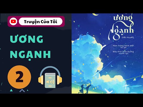 Video Tập 2 | Chương 21-30 | Ương Ngạnh - youtube