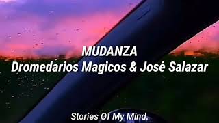 Mudanza - Dromedarios Mágicos & José Salazar (Letra)