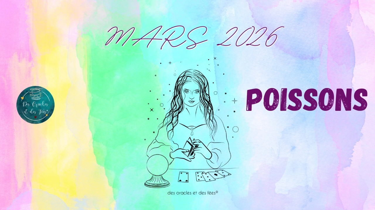 POISSONS MARS 2026 On rend solide ce qui était fragile