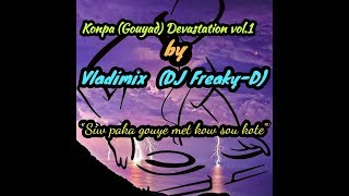 Konpa (Gouyad) Devastation vol. 1 by Vladimix (DJ Freaky-D)