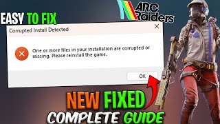 Fix ARC Raiders “Corrupted Install Detected” Crash on PC