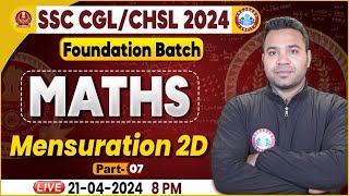 SSC CGL & CHSL 2024, CHSL Maths Class, SSC CGL Mensuration 2D Maths Class, Foundation Batch Maths