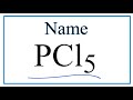 Naming and Properties of PCl5