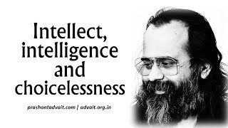 Intellect, intelligence and choicelessness || Acharya Prashant, with youth (2013)