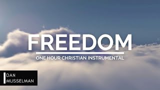 Find Your FREEDOM | One Hour Christian Instrumental