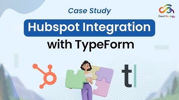Case Study | Hubspot Integration with Typeform