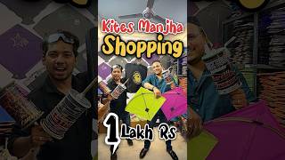 1 Lakh Rs Kite Shopping😍| Kites & Manjha Shopping 2026| Kite Market 2026 #kite #shorts #shortsfeed