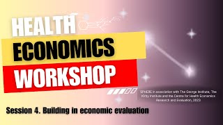 Health Economics Workshop – Session 4