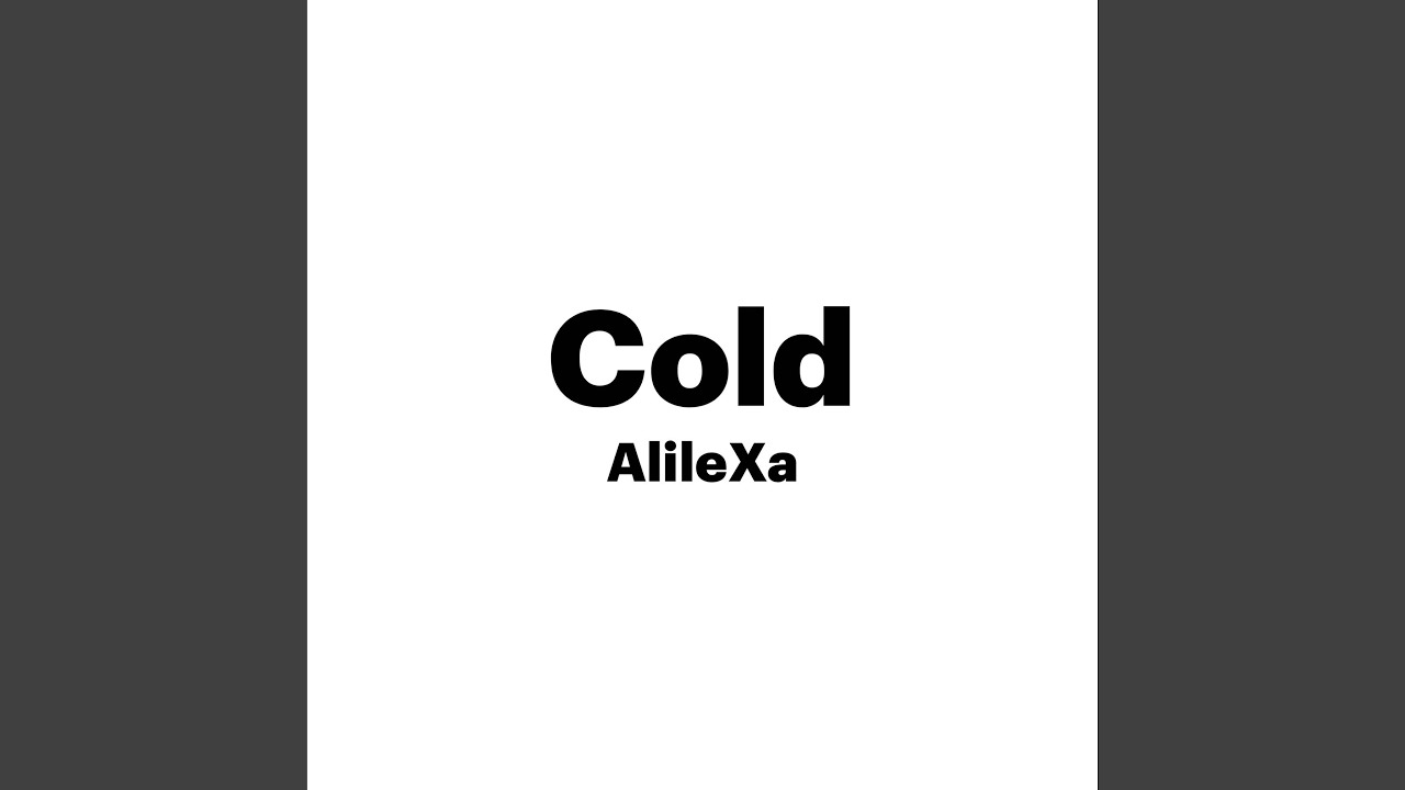 Cold adlı videoyu YouTube'da izle Cold adlı videoyu YouTube'da izle