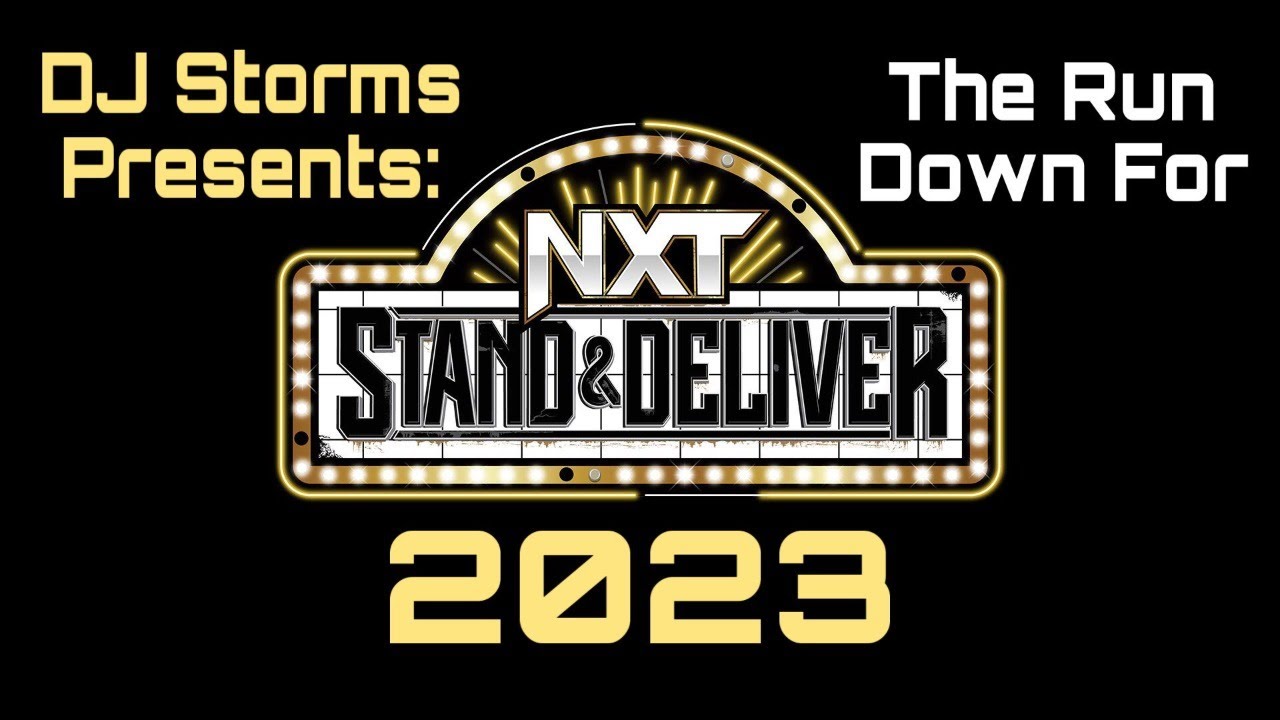 The Run Down for NXT Stand and Deliver 2023 YouTube