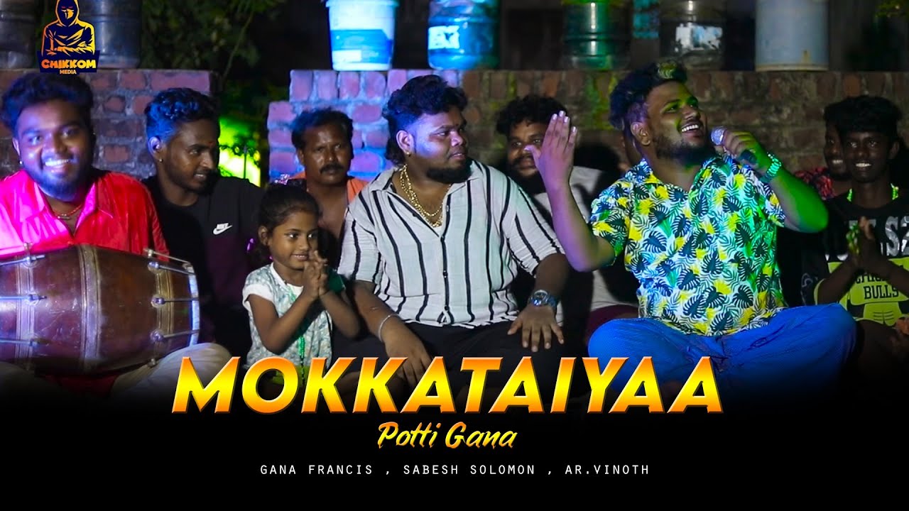 Mokkataiyaa  Potti Gana Song  Gana Francis  Instagram Trending Latest Tamil Gana Songs 2023