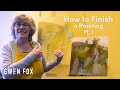How to finish a painting  pt1