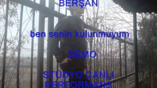 BERŞAN - BEN SENİN KULUNMUYUM 2009