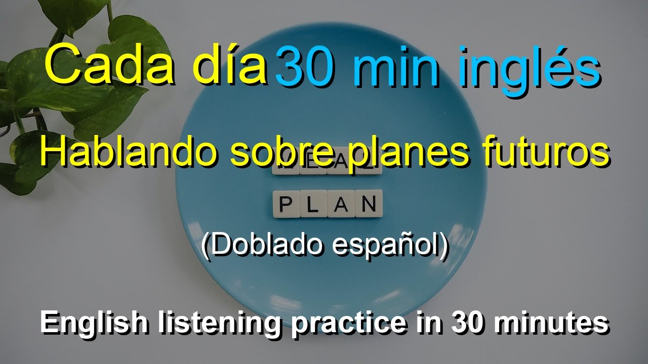 🎧Entrenamiento de escucha intensiva｜Domina la conversación en inglés: Hablando sobre planes futuros